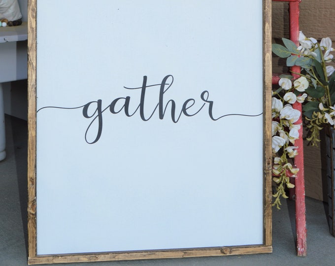 Gather | farmhouse sign |farmhouse decor | signs for home | signs | home decor | signs with quotes | fixer upper style | large sign