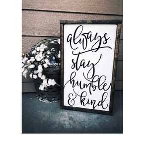 Farmhouse Decor | Farmhouse Wall Decor | Farmhouse Signs | Always Stay Humble And Kind Sign | Framed Wood Signs | Boho Farmhouse