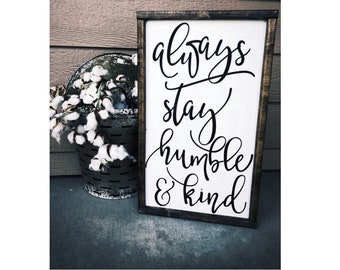 Farmhouse Decor | Farmhouse Wall Decor | Farmhouse Signs | Always Stay Humble And Kind Sign | Framed Wood Signs | Boho Farmhouse