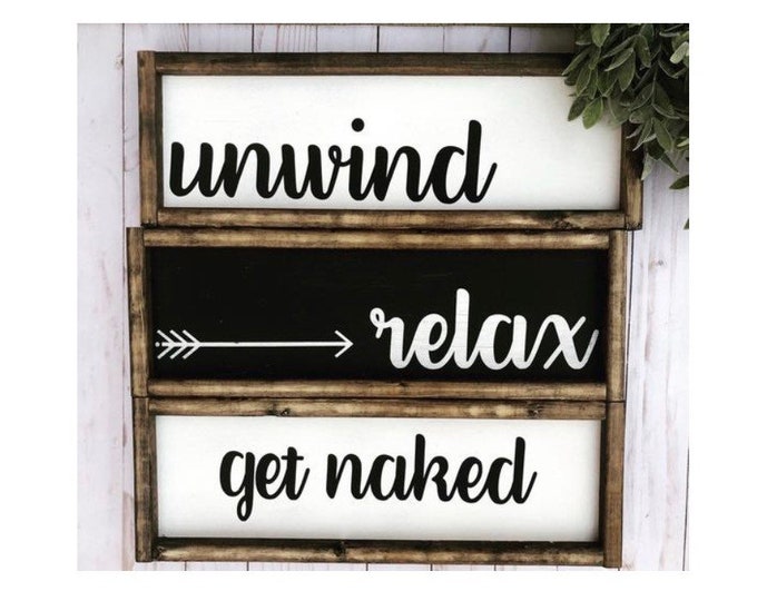 Farmhouse Decor | Farmhouse Wall Decor | Relax Unwind Get Naked | Farmhouse Signs | Bathroom Signs | Boho Farmhouse | Home Decor