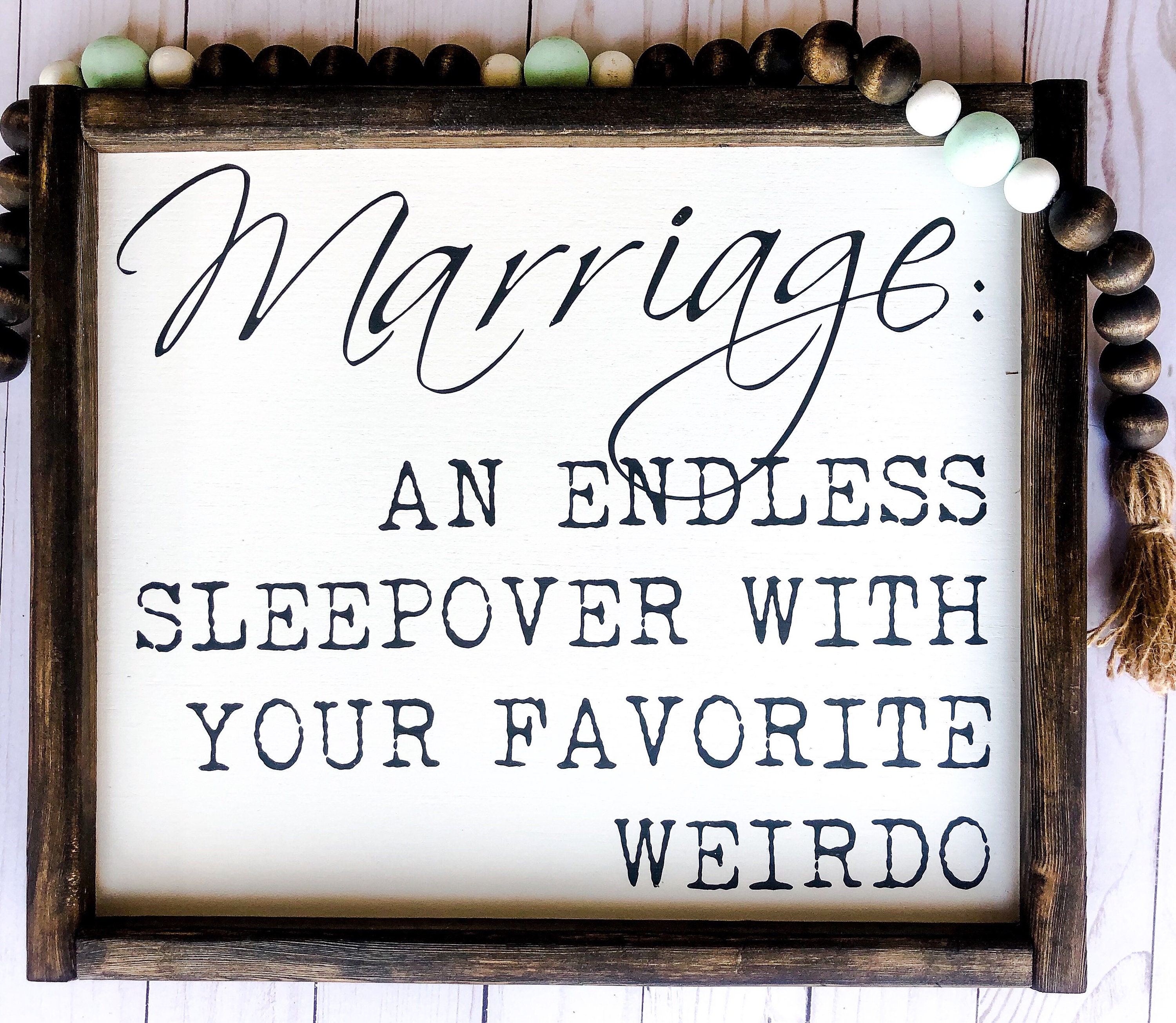 Marriage An Endless Sleepover With Your Favorite Weirdo Farmhouse Style Wooden Framed Sign Multiple Sizes Available