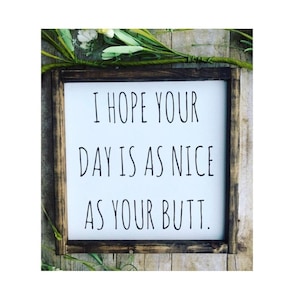 Farmhouse Wall Decor | Home Decor Gift | Farmhouse Signs | Bathroom Signs | Nice As Your Butt | Boho Farmhouse | Shelf Decor | Funny Signs