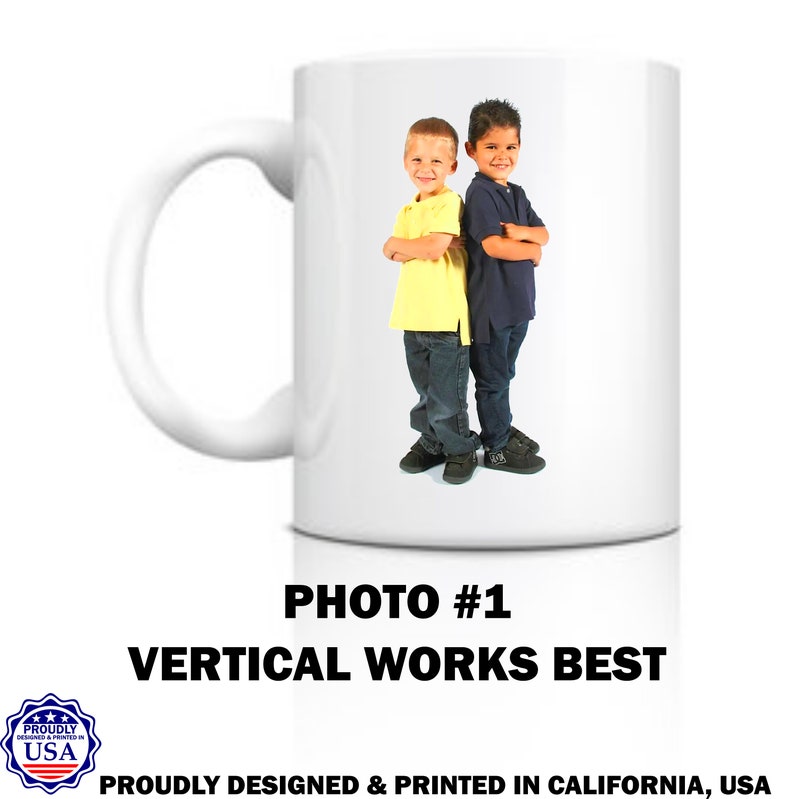 May include: White ceramic mug with a photo of two young boys standing side by side. The boys are wearing casual clothing and have their arms crossed. The text "PHOTO #1 VERTICAL WORKS BEST" is printed below the image.