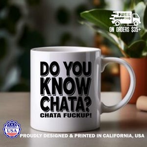 Do You Know Chata 11oz white ceramic coffee mug with funny slogan graphic