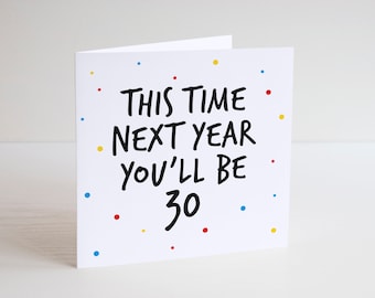 29th Birthday Card, Humorous Milestone, Next Year 30