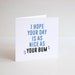 Greetings Card / Cheeky / Humour / Banter / BUM / Birthday Card / Mates / NICE BUM / Nice day / Love / Lovers / Bum appreciation / Nice as 