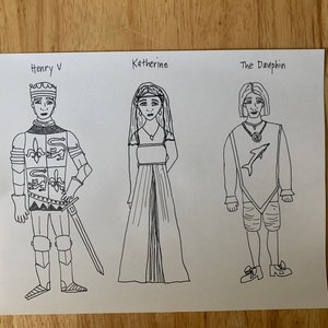 May include: A black and white line drawing of three people. The first person is labeled "Henry V" and is wearing a crown and armor. The second person is labeled "Katherine" and is wearing a long dress and veil. The third person is labeled "The Dauphin" and is wearing a tunic with a dolphin on it.