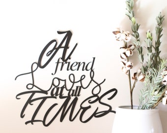 Metal Sign/Friend Sign/A Friend Loves At All Times Sign