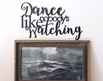 Dance like Nobody's Watching Metal Sign