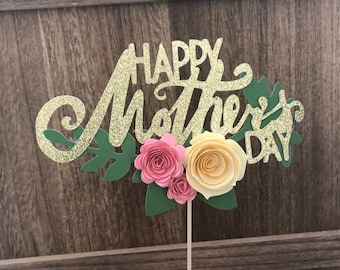 Happy mothers day cake topper, mothers day decor, mothers day gift, mom topper, happy mothers day, gift for mom, mother's day, best mom ever