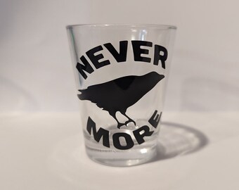 Quoth the Raven Nevermore Shot Glass - Inspired by Edgar Allan Poe