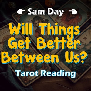 Conseil relationnel pour la lecture du tarot - Les choses iront-elles mieux entre nous ?