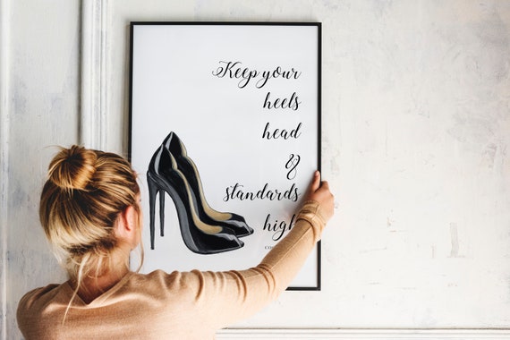 Keep Your Head Heels & Standards High Art Print Fashion 