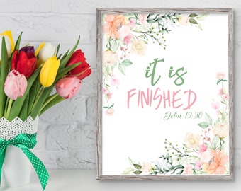 Easter Printable, It is Finished, John 19:30, Christian Wall Decor, Bible Verse Print, Pink & Green Floral, Image Sizes A4, 5x7, 8x10, 11x14