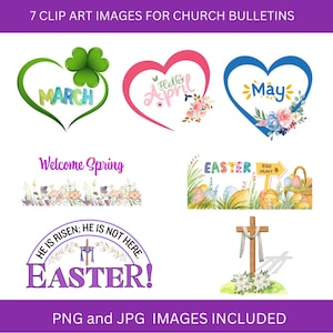 May include: A collection of seven clip art images for church bulletins. The images include a green heart with a shamrock and the word "March", a pink heart with "Hello April", and a blue heart with "May". Other images include "Welcome Spring", an Easter scene, a cross, and an Easter message.