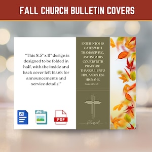 May include: Fall church bulletin cover design. The design is 8.5" x 11" and folds in half. The cover features text, a cross, and fall leaves. The design includes a Word document, JPG, and PDF file.
