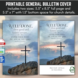 May include: Printable bulletin cover featuring a cross on a rocky hill against a sunset sky. The text reads "Well Done, thou good and faithful servant..." with the scripture Matthew 25:21 KJV. Includes two sizes: 5.5" x 8.5" and 5.5" x 7".