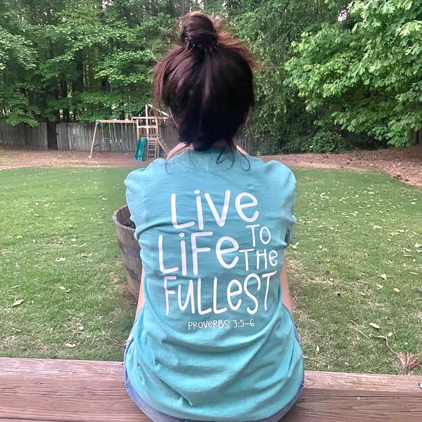 Live Life to the Fullest Womens Shirt | Inspirational Mama Shirt | Mama Style | New Mom Gift | Faith Based Tee | Christian Tshirt