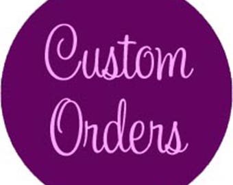 CUSTOM ORDER