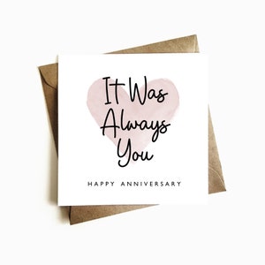 Anniversary Card 'It Was Always You' - Happy Anniversary Card For Partner - For Husband - For Wife - Anniversary Card