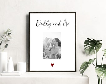 Daddy & Me Photo Print - Daddy Gift - Father's Day Gift - Gift for Daddy - First Birthday as my Daddy Gift - Daddy Print