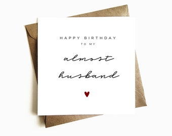 Happy Birthday 'Almost Husband' Card for Fiancé