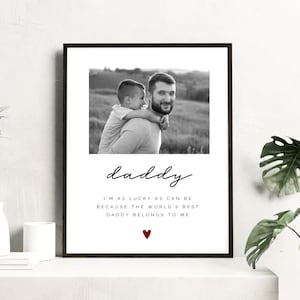 Daddy Quote Photo Print - Daddy Gift - Father's Day Gift - Gift for Daddy - First Birthday as my Daddy Gift - Daddy Print