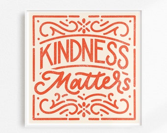Kindness Matters Art Print, Kindness Quote Prints, Kindness Art, Positive Quotes Wall Art, Be Kind Art Print, Hand Lettering Art, Classroom