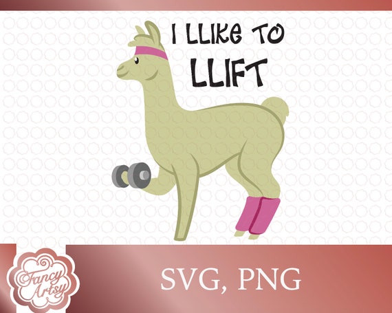 Download Free I Llike To Llift Llama Quote Fitness Saying Svg File Ready Etsy SVG Cut Files
