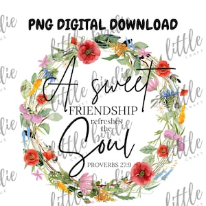Könnte beinhalten: Ein Aquarellkranz aus Blumen mit einem Zitat über Freundschaft: "Eine süße Freundschaft erfrischt die Seele." Sprichwörter 27:9.