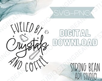 Gevoed door koffie en kristallen digitale download SVG-PNG