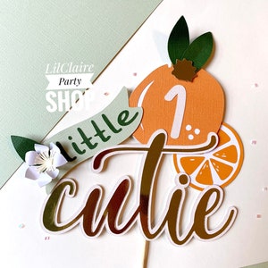 Little Cutie Cake Topper, First Birthday, Orange Theme