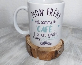 Mug mon frère est comme le café