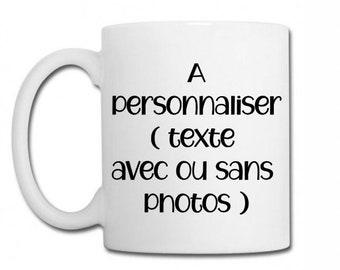 Mug à personnaliser / texte / photo