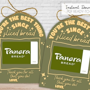 May include: Printable gift card holder with a green and yellow design. The text reads "You're the best thing since sliced bread." and features a space for a Panera Bread gift card.