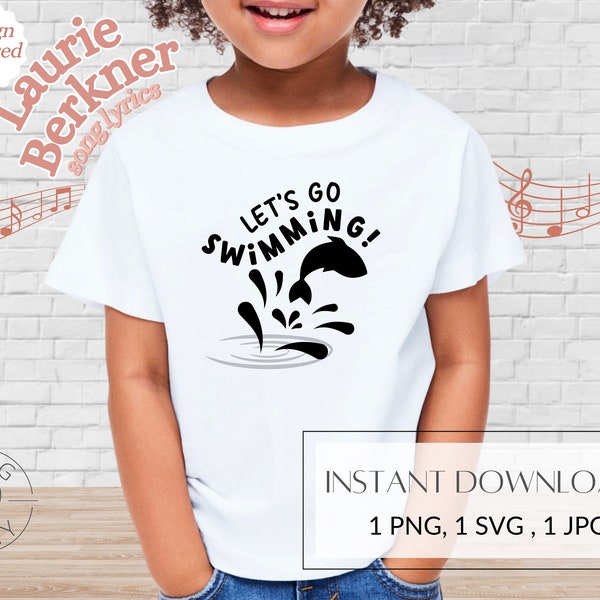 Let's Go Swimming Svg + Png, Laurie Berkner Music, Goldfish Song Shirt, Let's Go Swimming T-Shirt Design, Cricut Png + Svg, Silhouette Svg