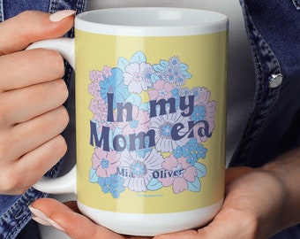 Custom mom era mug, im my mom era, mom era life, in my mama era, new mom mug, mom custom 3 names, mama geschenk, gift from daughter