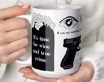 My favorite murder mug, SSDGM, MFM, time for wine true crime coffee mug, true crime junkie, don't get murdered, halloween mug