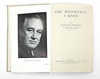 1947 The Roosevelt I Knew Frances Perkins Hammond, Hardback Vintage Illustrated Biography