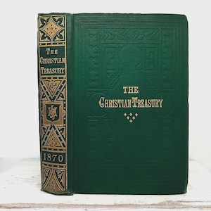 The Christian Treasury 1870 Antique Victorian Religious Book Essays and Sermons on Faith, Morality & Spirituality