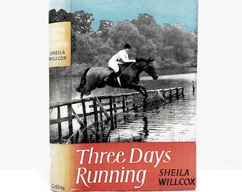 Three Days Running by Sheila Willcox vintage 1958 biography book 1st edition book horse riding British equestrian biography book gift #2323