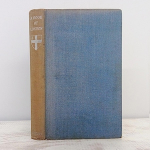 A Book of London (1961) Edited by Ivor Brown 1st Edition Anthology of Prose and Verse with Photo Illustrations