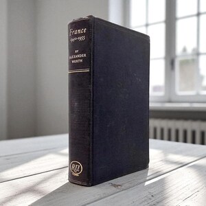 France 1940–1955 by Alexander Werth First Edition French History Book Vintage 1957 Book for History Lovers and Collectors