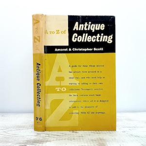 A bis Z des antiken Sammelns von Amoret & Christopher Scott 1963 Vintage Max Parrish Illustrierte Antiquitäten Buch Geschenk
