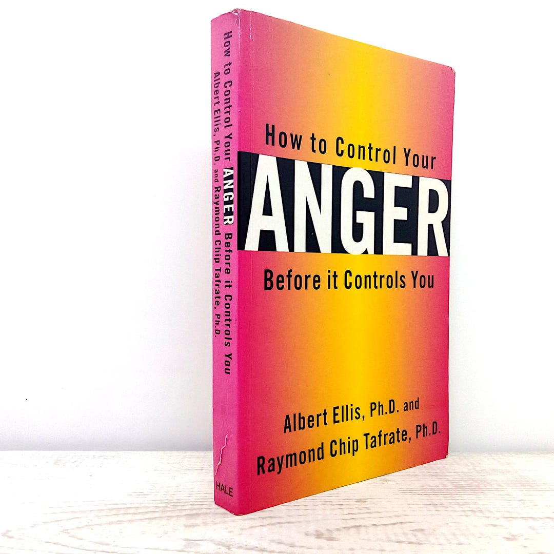 How to Control Your Anger Before It Controls You by A Ellis & R Tafrate ...