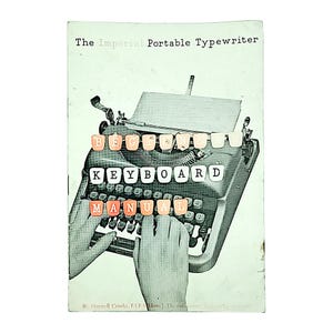 May include: A vintage book cover titled "The Imperial Portable Typewriter." The cover features a retro illustration of a typewriter with the words "BEGINNERS KEYBOARD MANUAL" spelled out in individual letter tiles. The background is a faded green.
