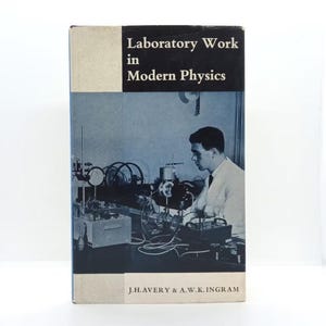 Laboratory Work in Modern Physics by J H Avery vintage 1965 science textbook illustrated physics book science student book gift