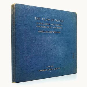 Flow of Water by George Bransby Williams, 1934 Vintage Engineering Book