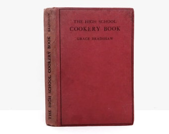 Vintage cookbook The High School Cookery Book by Grace Bradshaw 1940s recipe book old school text book gift cookery lover gift #2298