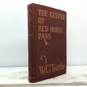 The Keeper of Red Horse Pass by W. C. Tuttle (1948) Vintage Western Hardback Tower Books First Printing  American Frontier Adventure Novel